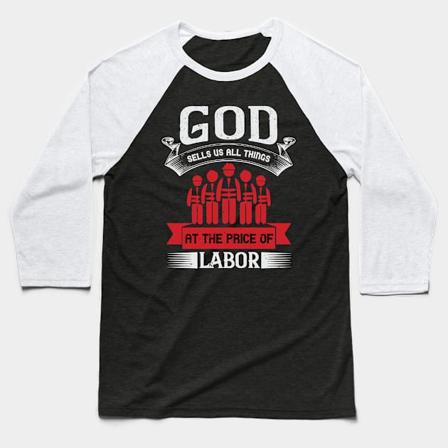 God sells us all things at the price of labor Baseball T-Shirt by 4Zimage